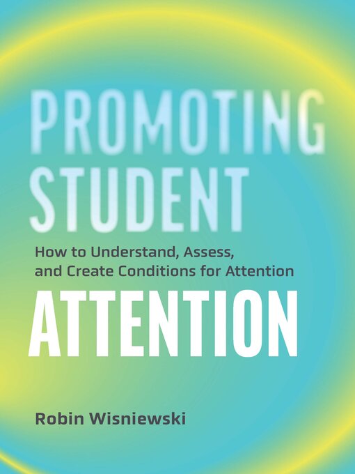 Title details for Promoting Student Attention by Robin Wisniewski - Available